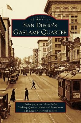 San Diego's Gaslamp Quarter by The San Diego Historical Society