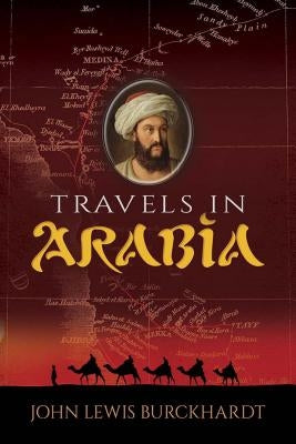 Travels in Arabia by Burckhardt, John Lewis