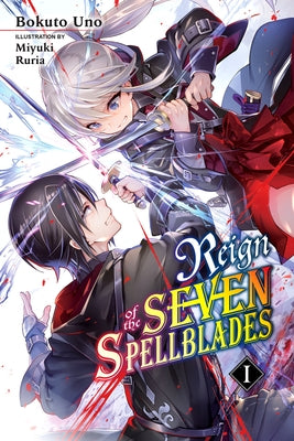 Reign of the Seven Spellblades, Vol. 1 (Light Novel) by Uno, Bokuto