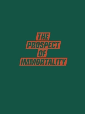 The Prospect of Immortality by Ballard, Murray