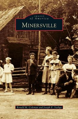 Minersville by Coleman, Ronald M.