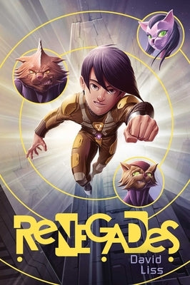 Renegades, Volume 3 by Liss, David