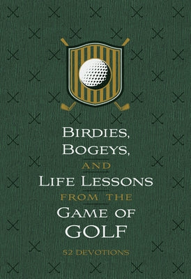Birdies, Bogeys, and Life Lessons from the Game of Golf: 52 Devotions by Hillman, Os
