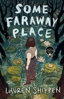 Some Faraway Place: A Bright Sessions Novel by Shippen, Lauren