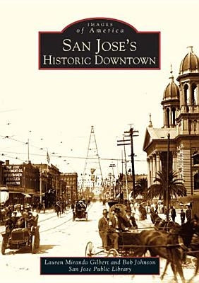 San Jose's Historic Downtown by Gilbert, Lauren Miranda