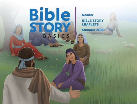 Bible Story Basics Reader Leaflets Summer 2020 by Various