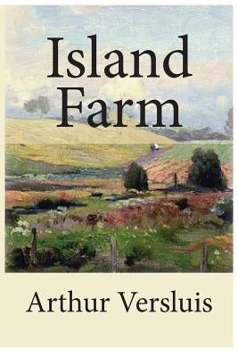 Island Farm by Versluis, Arthur