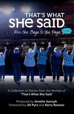 That's What She Said: From the Stage to the Page by The She Said Project