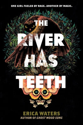 The River Has Teeth by Waters, Erica