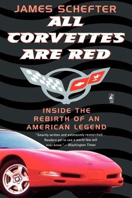 All Corvettes Are Red by Schefter, James