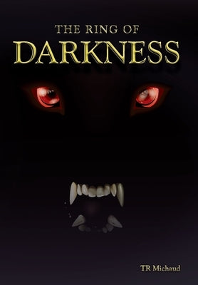 The Ring of Darkness by Michaud, Taylor R.