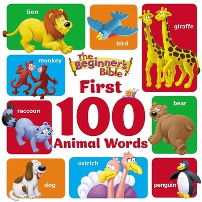 The Beginner's Bible First 100 Animal Words by Zondervan
