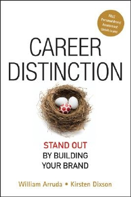 Career Distinction: Stand Out by Building Your Brand by Arruda, William