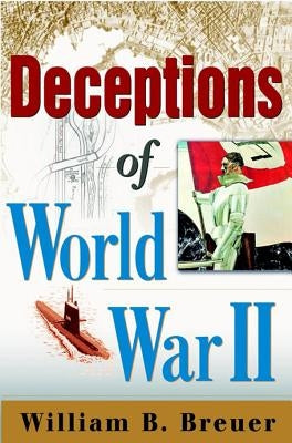 Deceptions of World War II by Breuer, William B.