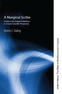 A Marginal Scribe by Duling, Dennis C.