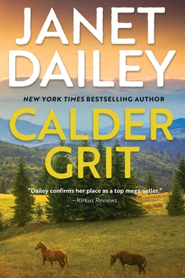 Calder Grit: A Sweeping Historical Romance Novel by Dailey, Janet