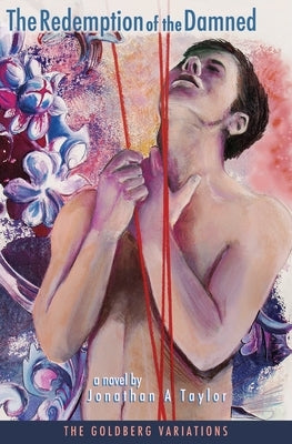 Goldberg Variations: The Redemption of the Damned by Taylor, Jonathan A.