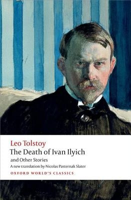 The Death of Ivan Ilyich and Other Stories by Tolstoy, Leo