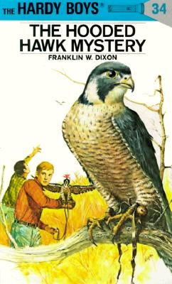 The Hooded Hawk Mystery by Dixon, Franklin W.