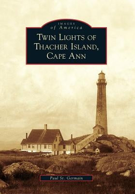Twin Lights of Thacher Island, Cape Ann by St Germain, Paul