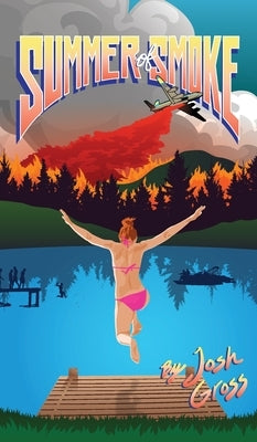 Summer of Smoke by Gross, Josh