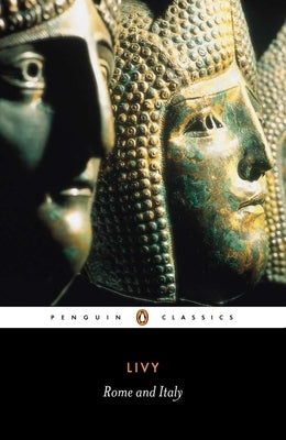 Rome and Italy: Books VI-X of the History of Rome from Its Foundation by Livy, Titus