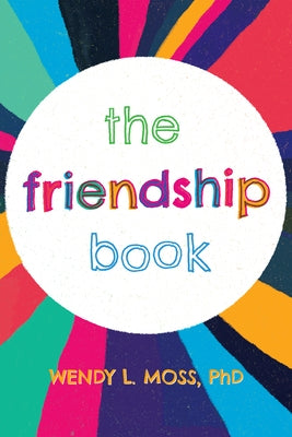 The Friendship Book by Moss, Wendy L.