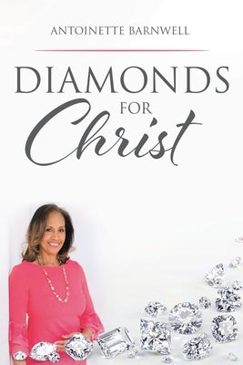 Diamonds for Christ by Barnwell, Antoinette