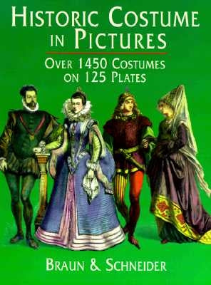Historic Costume in Pictures by Braun &. Schneider