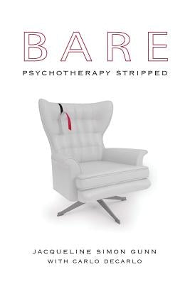 Bare: Psychotherapy Stripped by Simon Gunn, Jacqueline