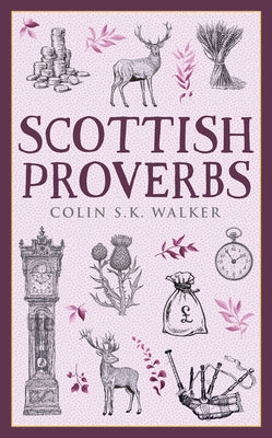 Scottish Proverbs by Walker, Colin S. K.