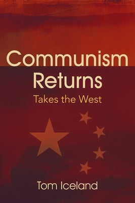 Communism Returns: Takes the West by Iceland, Tom