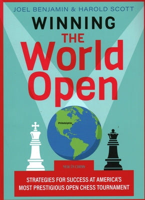 Winning the World Open: Strategies for Success at America's Most Prestigious Open Chess Tournament by Benjamin, Joel