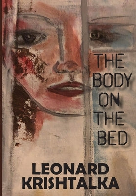 The Body on the Bed by Krishtalka, Leonard