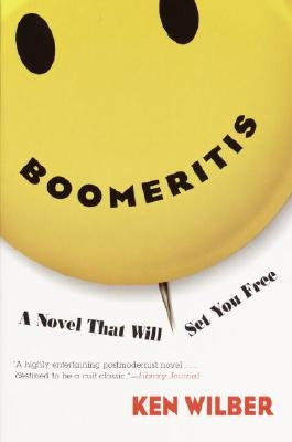 Boomeritis: A Novel That Will Set You Free! by Wilber, Ken