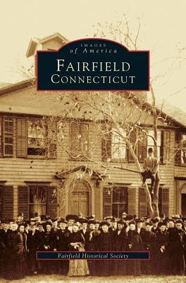 Fairfield, Connecticut by Austen, Barbara E.