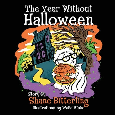 The Year Without Halloween by Bitterling, Shane