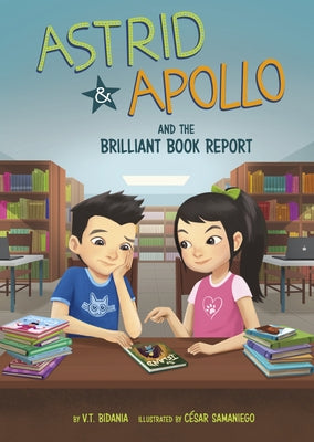Astrid and Apollo and the Brilliant Book Report by Samaniego, César