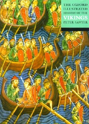 The Oxford Illustrated History of the Vikings by Sawyer, Peter