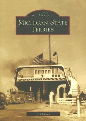 Michigan State Ferries by Bagley, Les