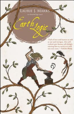 Earth Logic: An Elemental Logic Novel by Marks, Laurie J.