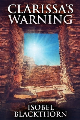 Clarissa's Warning: Large Print Edition by Blackthorn, Isobel