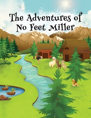 The Adventures of No Feet Miller by Glisan, Phyllis