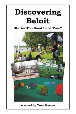 Discovering Beloit: Stories Too Good to be True? by Warren, Tom