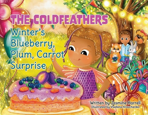The Coldfeathers: Winter's Blueberry, Plum, Carrot Surprise by Harrell, Jasmine
