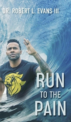 Run to the Pain by L. Evans, Robert, III