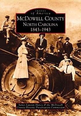 McDowell County, North Carolina 1843-1943 by Haney, James Lawton