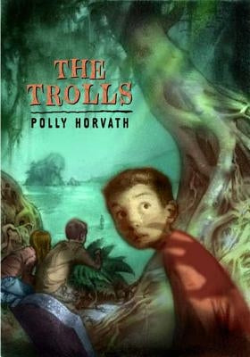 The Trolls by Horvath, Polly