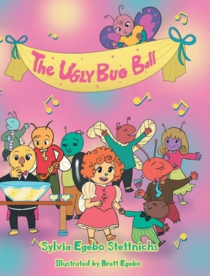 The Ugly Bug Ball by Stettnichs, Sylvia Egebo