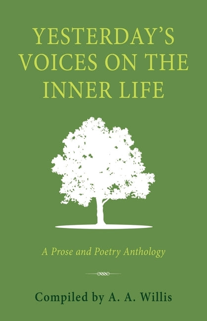 Yesterday's Voices on the Inner Life: A Prose and Poetry Anthology by Willis, A. a.